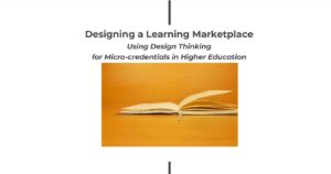 Learning Design: Using Design Thinking for Microcredentials in Higher Education